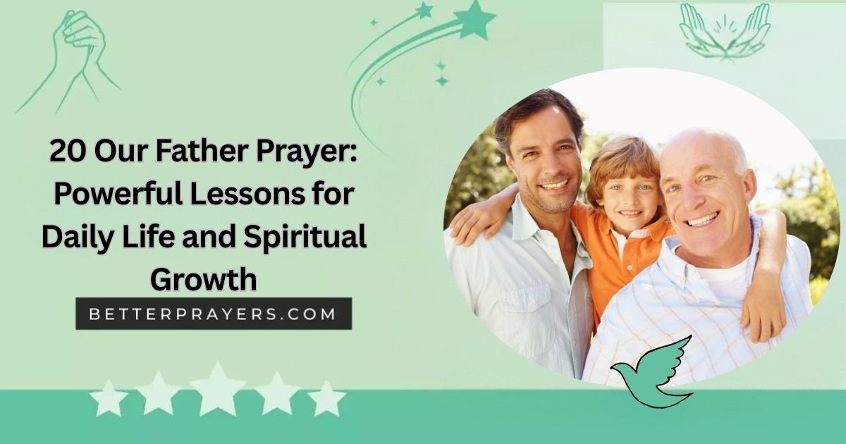 Our Father Prayer: Powerful Lessons for Daily Life and Spiritual Growth