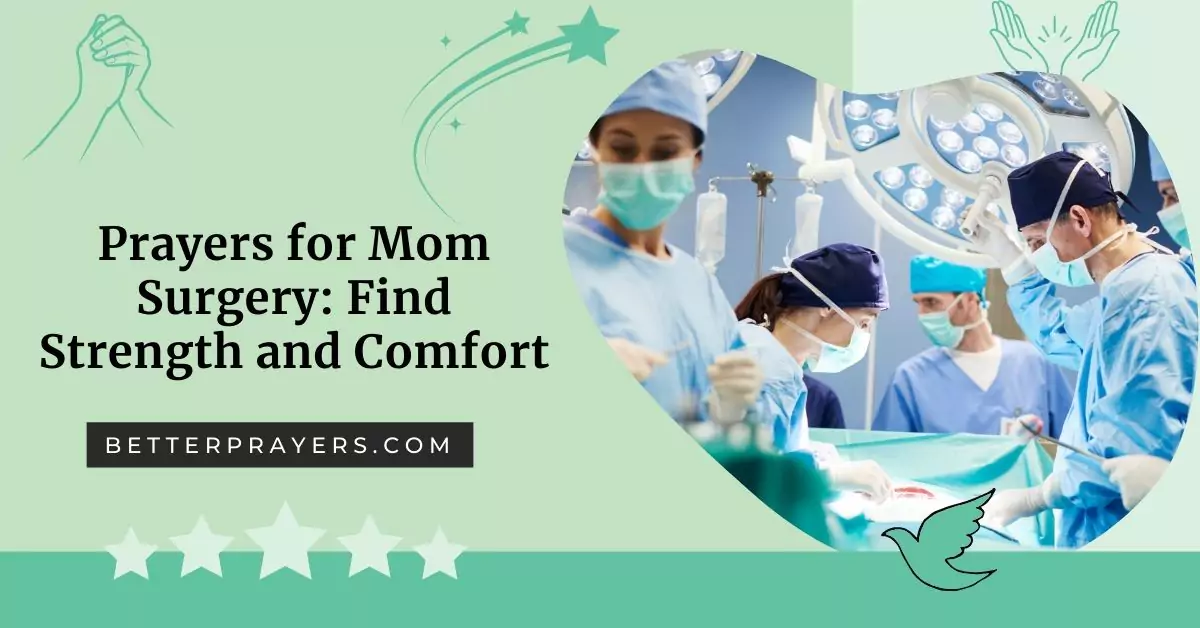 Prayers for Mom Surgery: Find Strength and Comfort