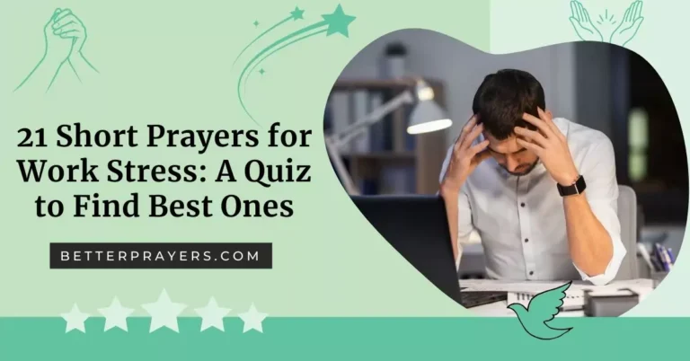 21 Short Prayers for Work Stress
